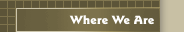 Where We Are